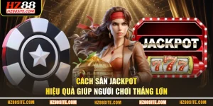 cách săn jackpot