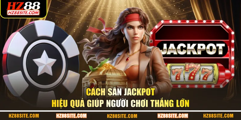 cách săn jackpot