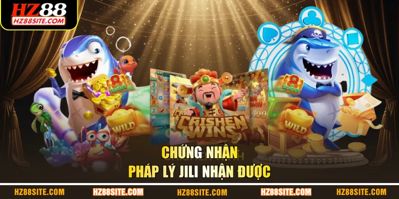 Chứng nhận pháp lý Jili nhận được