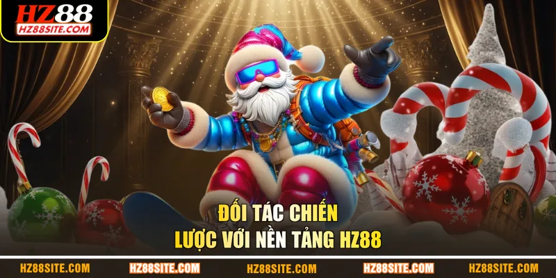 Đối tác chiến lược với nền tảng HZ88