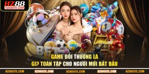 Game đổi thưởng là gì