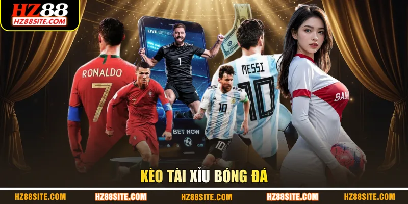 Kèo tài xỉu bóng đá