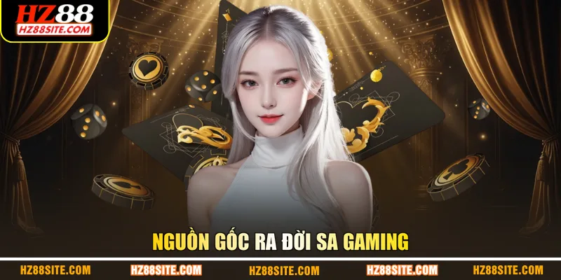 Nguồn gốc ra đời SA Gaming